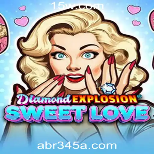 Descubra o Mundo de DiamondExplosionSweetLove: Aventura e Estratégia na Plataforma br345a com Inovações Inesperadas
